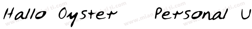 Hallo Oyster   Personal Use Regular字体转换
